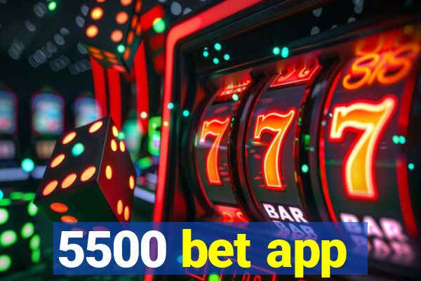 5500 bet app